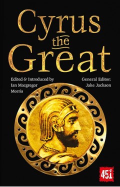 Cyrus the Great: Epic and Legendary Leaders